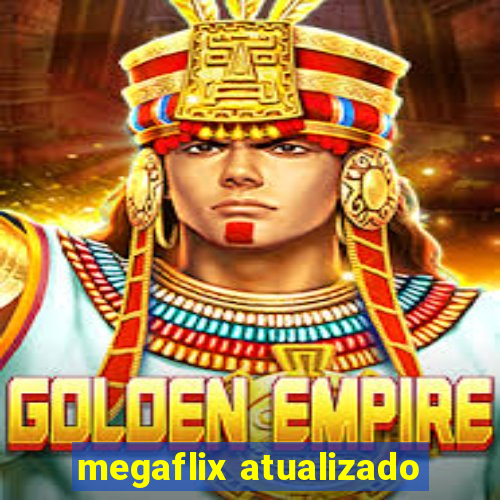 megaflix atualizado